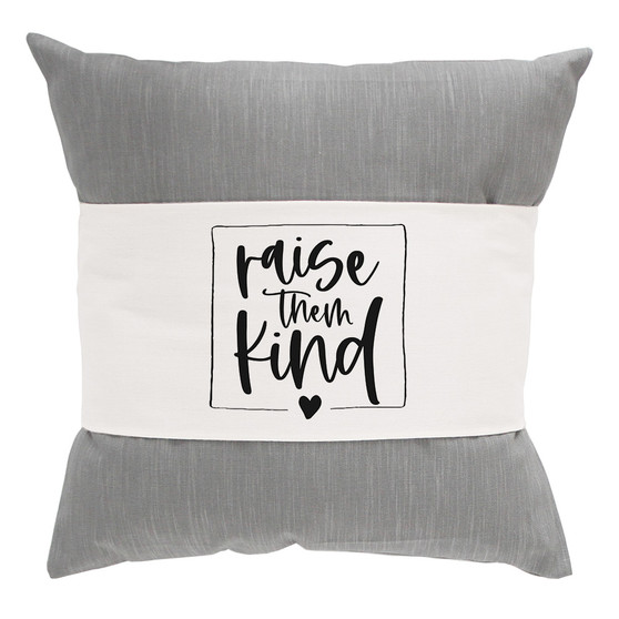 Raise Them Kind - Pillow Hugs
