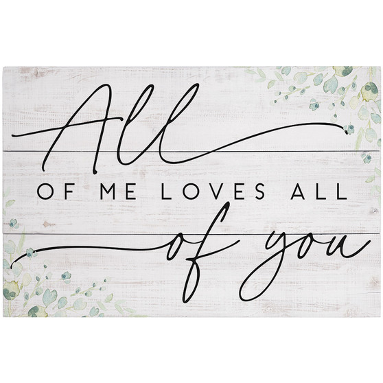 All Of Me Loves - Rustic Pallet