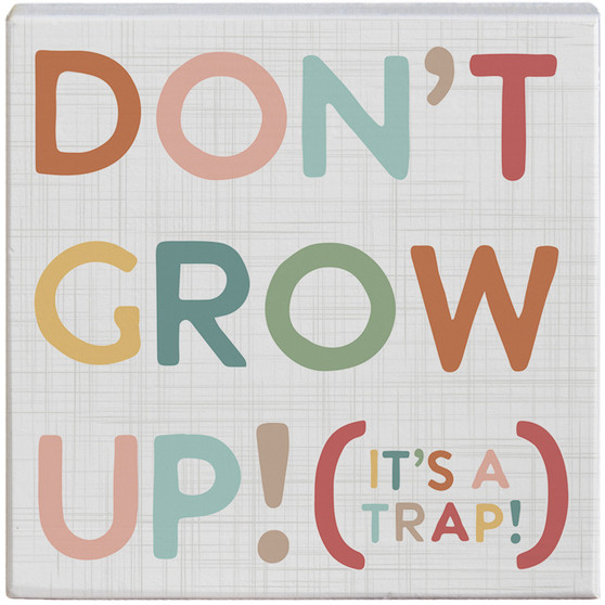 Don't Grow Up Colorful - Small Talk Square