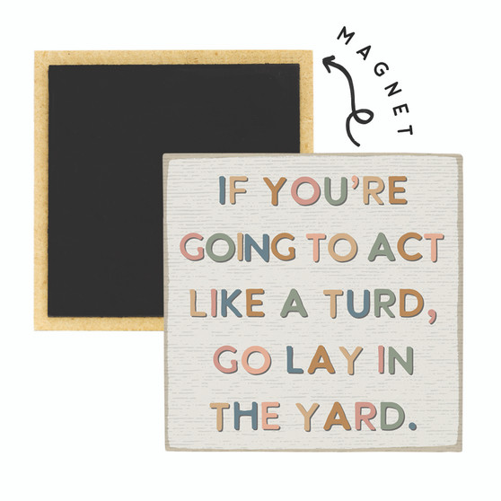 Go Lay In Yard- Square Magnet