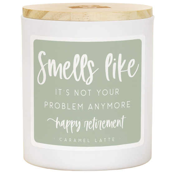 Smells Like Retirement - Latte Candle