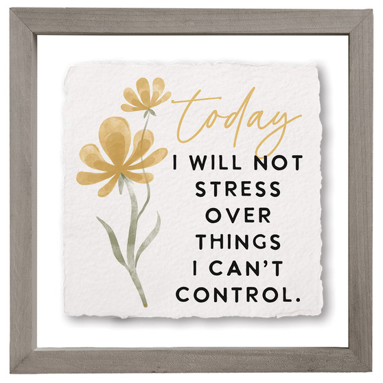 Today I Will Not Stress - Floating Art Square