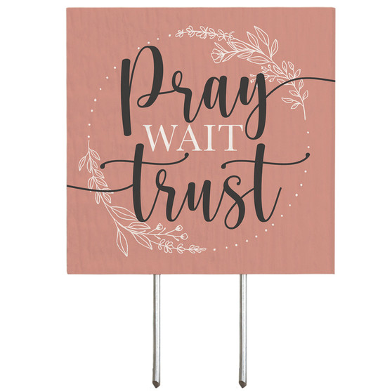Pray Wait Trust - Plant Thoughts