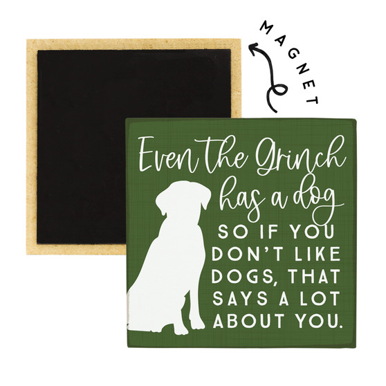 Grinch Has A Dog - Square Magnets