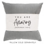 You Are Amazing - Pillow Hugs