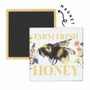 Farm Fresh Honey- Square Magnet