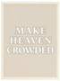 Make Heaven Crowded - Large Framed Art