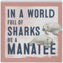 Be A Manatee - Small Talk Square