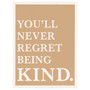 Never Regret Being Kind- Thin Frame Rectangle