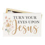 Turn Eyes On Jesus - Prayer Box