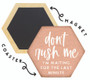 Don't Rush Me - Honeycomb Coasters