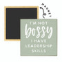 I'm Not Bossy - Square Magnets