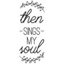 Then Sings My Soul - Rectangle Design