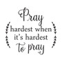 Pray Hardest - Square Design