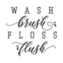 Wash Brush Floss Flush - Wall Design