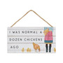 Dozen Chickens Ago - Petite Hanging Accent