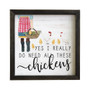 Need Chickens - Rustic Frame
