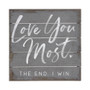 Love You Most the End I Win - Perfect Pallet Petite