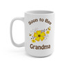 Soon To Be Grandma Gift Mug 15oz | Pregnancy Reveal|