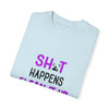 Nostalgic 90's Shirt | Sh*t Happens. Clean it Up| Comfort Colors| Unisex Garment-Dyed T-shirt| 90's Child Nostalgic Tees