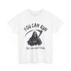 Grim Reaper You Can Run But You Can't Hide T Shirt| Cute Bear Graphic| Unisex Heavy Cotton Tee| Funny Saying| Gift for Dad| Christmas Gift