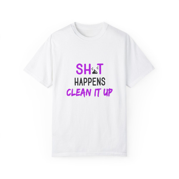 Nostalgic 90's Shirt | Sh*t Happens. Clean it Up| Comfort Colors| Unisex Garment-Dyed T-shirt| 90's Child Nostalgic Tees