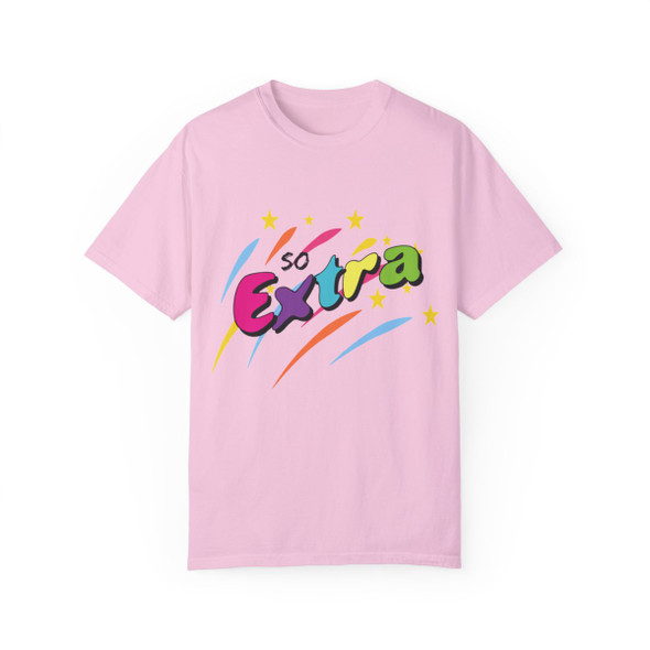 So Extra Funny T Shirt| Unisex Gildan Comfort Colors Tee| Humorous Shirt for Teen, Sister, Mom, Grandma, Aunt, Friend