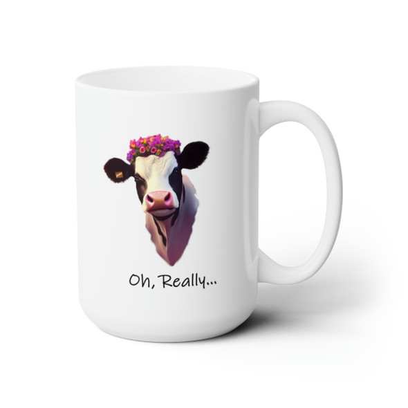 "Oh, Really..." Cow Coffee or Tea Mug 15oz