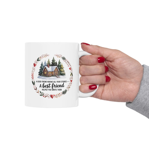 Friend Quote Ceramic Mug (11oz or 15oz), A Best Friend Helps You Write Your Stories