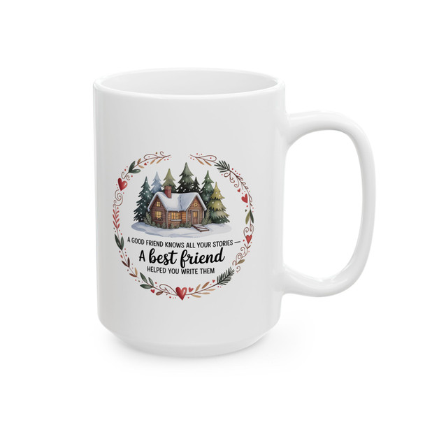 Friend Quote Ceramic Mug (11oz or 15oz), A Best Friend Helps You Write Your Stories