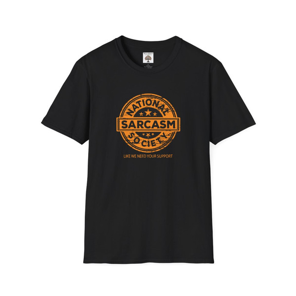 Sarcasm Society Shirt T Shirt| Unisex Softstyle T-Shirt