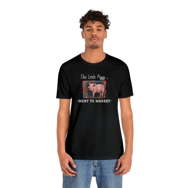 This Little Piggy T Shirt| Unisex Jersey Short Sleeve Tee| Pig Shirt| Humorous Funny Shirt