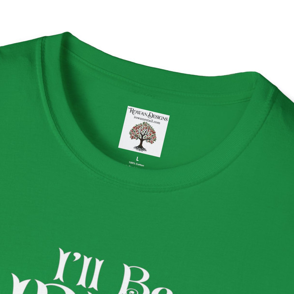 I'll Be Irish In A Few Beers T-Shirt| Funny Super Soft Gildan Shirt| Unique Shirt Makes Unique Gift| St Patrick's Day Shirt