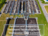 How Aeration and Supporting Treatment Technologies Improve Wastewater Odor Control?