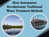 How Does Automation Revolutionize Traditional Water Treatment Methods?