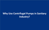 Why Use Centrifugal Pumps in Sanitary Industry?