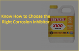 Know How to Choose the Right Corrosion Inhibitor Know How to Choose the Right Corrosion Inhibitor