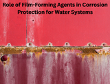 How Film-Forming Agents Prevent Corrosion in Water Systems?