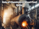 The Role of Chemicals in Wood Fired Boiler