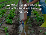 How Water Quality Testers are Used in The Food and Beverage Industry?