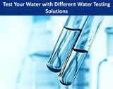 Test Your Water with Different Water Testing Solutions by Cannon Water Technology, Inc