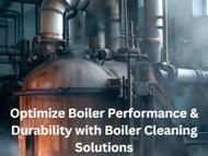 Boiler Cleaning Chemicals: Enhancing Boiler Efficiency and Longevity
