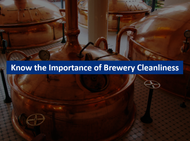 Know the Importance of Brewery Cleanliness