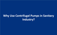 Why Use Centrifugal Pumps in Sanitary Industry?