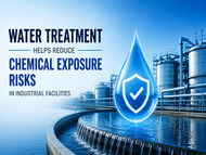 How Water Treatment Helps Reduce Chemical Exposure Risks in Industrial Facilities?