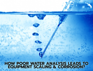 How Poor Water Analysis Leads to Equipment Scaling and Corrosion?