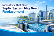 10 Indicators That Your Septic System May Need Replacement