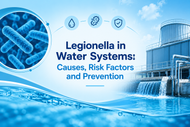 Legionella in Water Systems: Causes, Risk Factors and Prevention