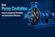 How Pump Cavitation Impacts Equipment Reliability and Operational Efficiency?