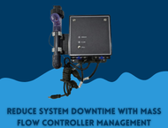 How to Reduce System Downtime with Proper Mass Flow Controller Management?